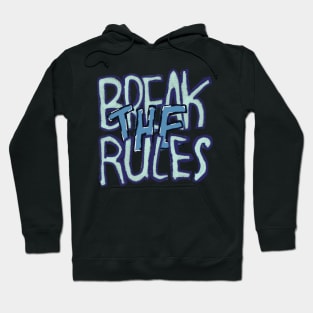 Break The Rules Hoodie